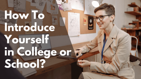 How to Introduce Yourself in College or School