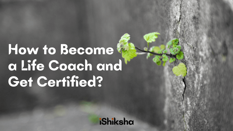How to Become a Life Coach and Get Certified