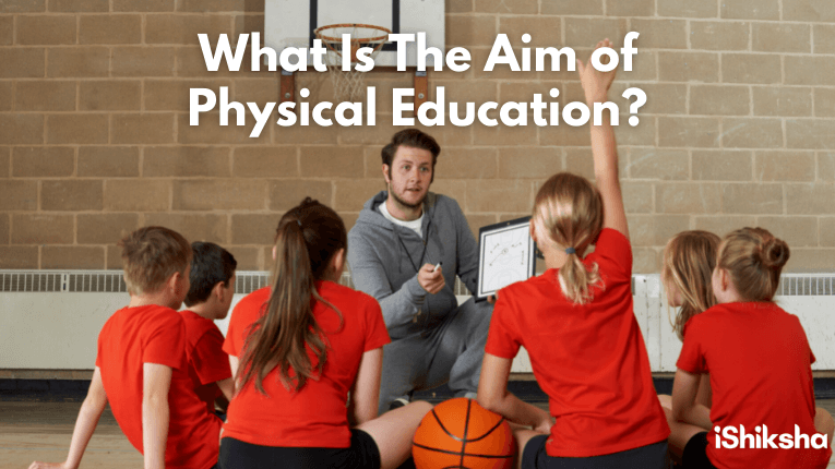 What Is The Aim Of Physical Education