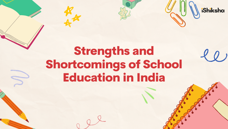 Strengths and Shortcomings of School Education in India