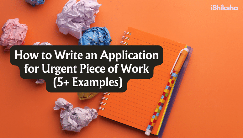 How to Write an Application for Urgent Piece of Work (5+ Examples)