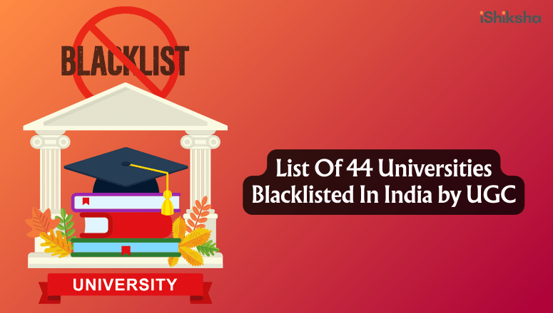 List Of 44 Universities Blacklisted In India by UGC