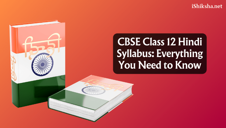 CBSE Class 12 Hindi Syllabus 2023-24 Everything You Need to Know